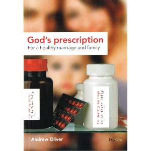 God's Prescription For A Healthy Marriage And Family by Andrew Oliver